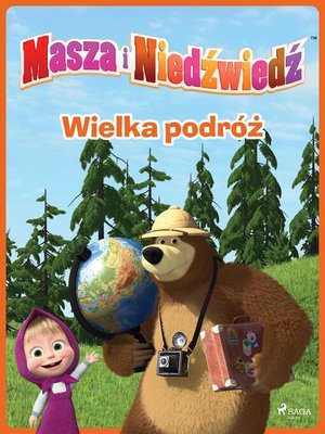 cover image of Masza i Niedźwiedź--Wielka podróż